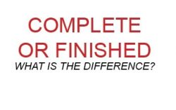 What is the Difference between Complete and Finished?