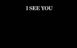 I am you. I see you. I am with you, I cry with you. I love you.