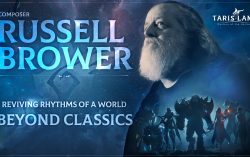 Tarisland Joins Forces with Renowned Composer Russell Brower for Grammy-Worthy Epic Music