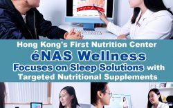 Hong Kong’s First Nutrition Center éNAS Wellness Focuses on Sleep Solutions with Targeted Nutritional Supplements