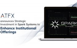 ATFX Announces Strategic Investment in Spark Systems to Enhance Institutional Offerings