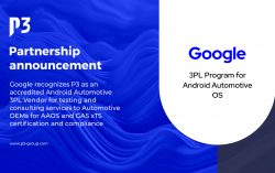 Google Recognizes P3 as Accredited Android™ Automotive 3PL Vendor for AAOS Compliance / xTS